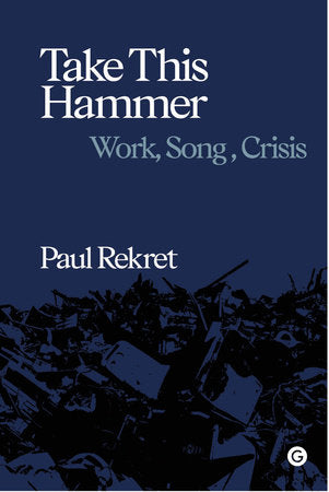 Take This Hammer Hardcover by Paul Rekret