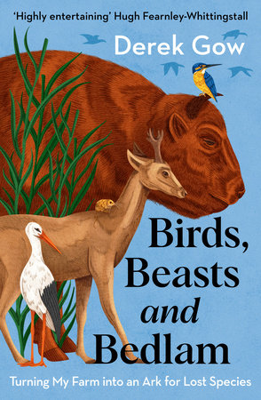 Birds, Beasts and Bedlam Paperback by DEREK GOW
