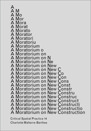 A Moratorium on New Construction Paperback by Charlotte Malterre-Barthes