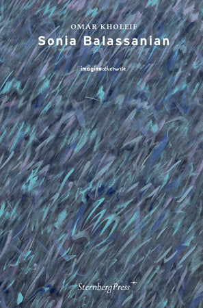 Sonia Balassanian Paperback by Omar Kholeif