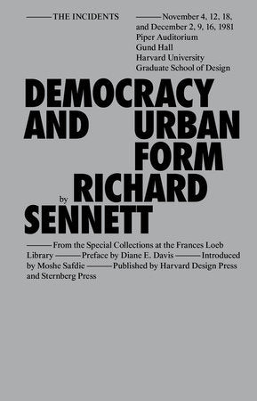 Democracy and Urban Form Hardcover by Richard Sennett