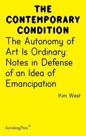 The Autonomy of Art Is Ordinary Paperback by Kim West