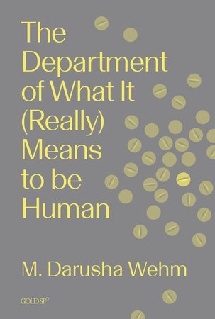 The Department of What It (Really) Means to Be Human Paperback by M. Darusha Wehm