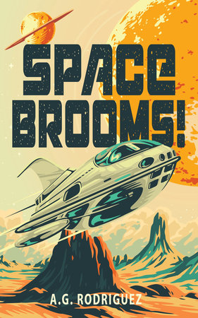 Space Brooms! Paperback by A.G. Rodriguez