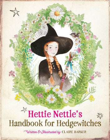 Hettie Nettle's Handbook for Hedgewitches Hardcover by Claire Barker