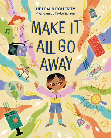 Make it All Go Away Hardcover by Helen Docherty