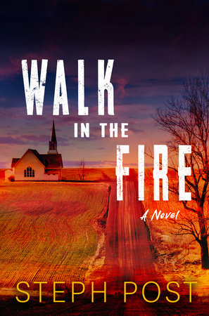 Walk in the Fire Paperback by Steph Post