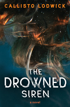 The Drowned Siren Paperback by Callisto Lodwick