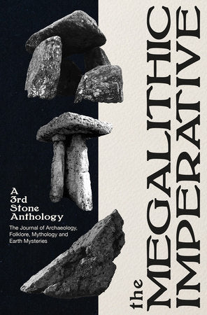The Megalithic Imperative: A 3rd Stone Anthology Paperback by edited by Neil Mortimer