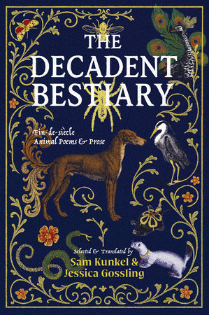 The Decadent Bestiary Paperback by edited by Sam Kunkel and Jessica Gossling