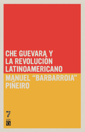 Che Guevara y la revolución latinoamericana Paperback by Manuel “Barbarroja” Piñeiro