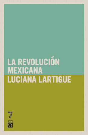 La revolución Mexicana Paperback by Luciana Lartigue