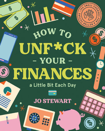 How to Unf*ck Your Finances a Little Bit Each Day Hardcover by Jo Stewart
