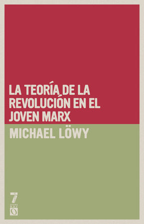 La teoría de la revolución en el joven Marx Paperback by Michael Löwy