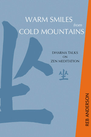 Warm Smiles from Cold Mountains Paperback by Reb Anderson; Foreword by Susan Moon
