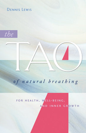 The Tao of Natural Breathing Paperback by Dennis Lewis