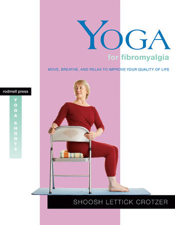 Yoga for Fibromyalgia Paperback by Shoosh Lettick Crotzer