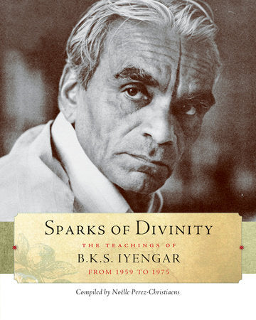 Sparks of Divinity Paperback by B. K. S. Iyengar