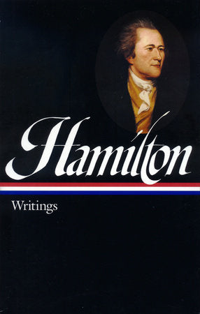 Alexander Hamilton: Writings (LOA #129) Hardcover by Alexander Hamilton