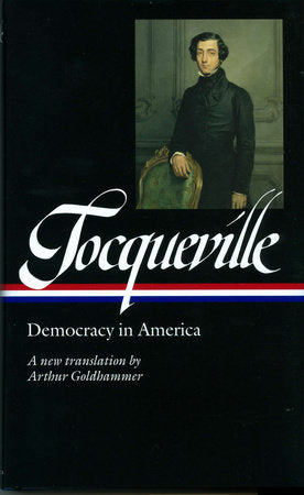 Alexis de Tocqueville: Democracy in America (LOA #147) Hardcover by Alexis de Tocqueville