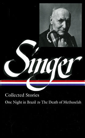 Isaac Bashevis Singer: Collected Stories Vol. 3 (LOA #151) Hardcover by Isaac Bashevis Singer