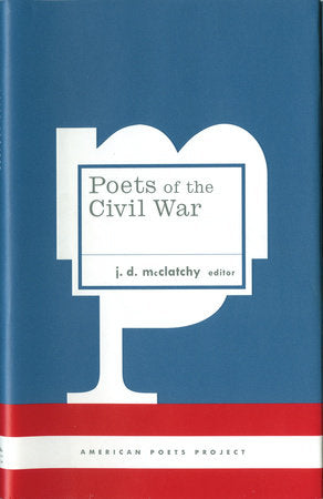 Poets of the Civil War Hardcover by J. D. McClatchy