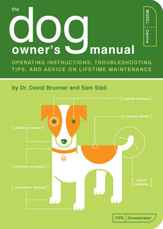 The Dog Owner's Manual Paperback by Dr. David Brunner and Sam Stall; Illustrated by Paul Kepple and Jude Buffum
