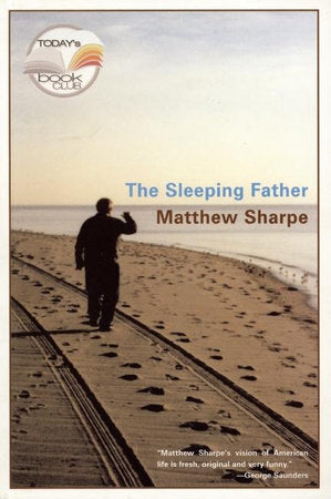 The Sleeping Father Paperback by Matthew Sharpe