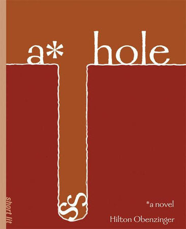 A*Hole Paperback by Hilton Obenzinger