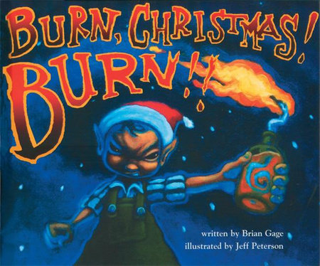 Burn, Christmas! Burn!! Hardcover by Brian Gage