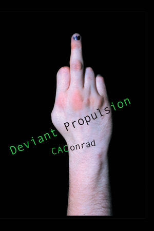 Deviant Propulsion Paperback by C. A. Conrad