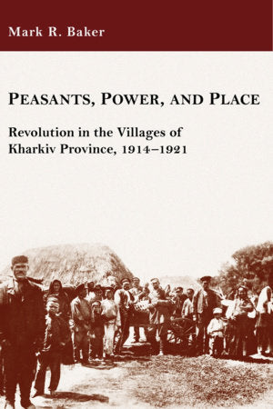 Peasants, Power, and Place Paperback by Mark R. Baker