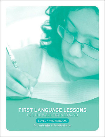 First Language Lessons for Well-trained Mind Level 4 Stdnt Wrkbk Paperback by Jessie Wise;Sara Buffington