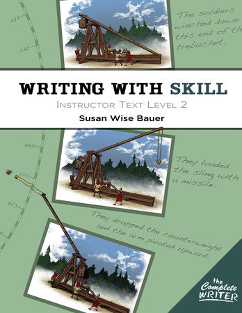 Writing with Skill Instructor Text Level 2 Paperback by Susan Wise Bauer