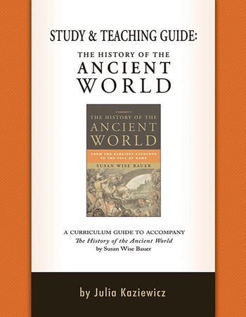 Study and Teaching Guide: the History of the Ancient World Paperback by Susan Wise Bauer