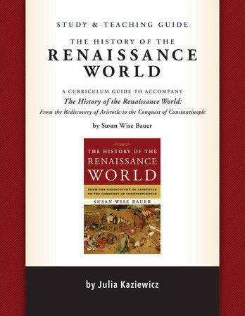 Study and Teaching Guide for The History of the Renaissance World Paperback by Julia Kaziewicz