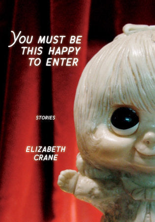 You Must Be This Happy to Enter Paperback by Elizabeth Crane