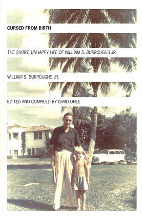 Cursed from Birth Paperback by William S. Burroughs Jr.