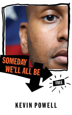 Someday We'll All Be Free Paperback by Kevin Powell