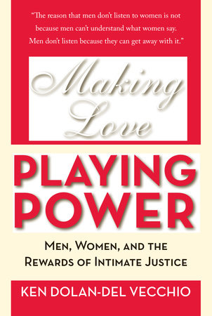 Making Love, Playing Power Paperback by Ken Dolan-Del Vecchio