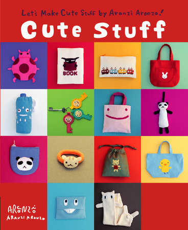 Aranzi Cute Stuff Paperback by Aranzi Aronzo