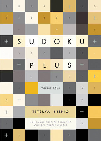 Sudoku Plus Volume Four Paperback by Tetsuya Nishio