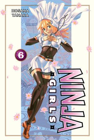 Ninja Girls 6 Paperback by Hosana Tanaka