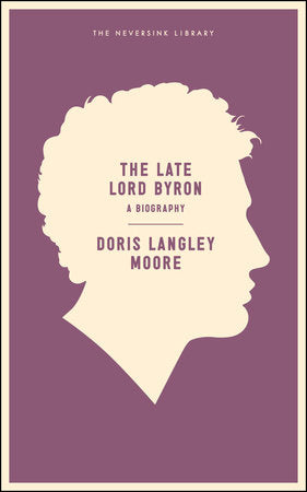 The Late Lord Byron Paperback by Doris Langley Moore
