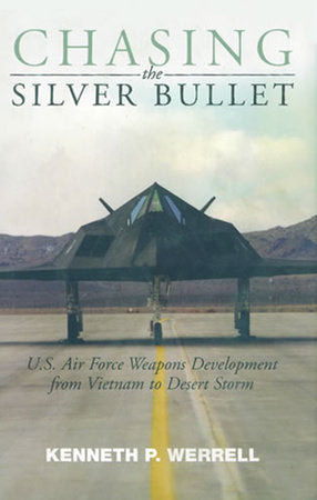 Chasing the Silver Bullet Paperback by Kenneth P. Werrell