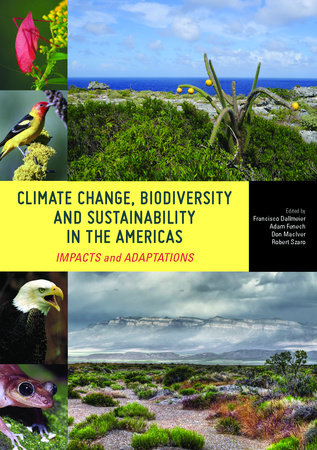 Climate Change, Biodiversity, and Sustainability in the Americas Paperback by Edited by Francisco Dallmeier, Adam Fenech, Don Maciver, and Robert Szaro