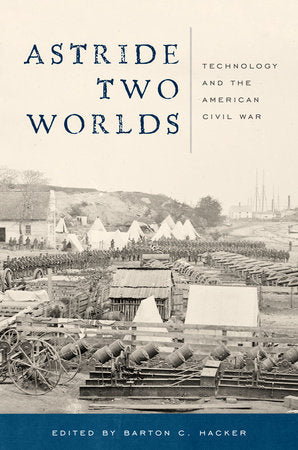 Astride Two Worlds Hardcover by Edited by Barton C. Hacker