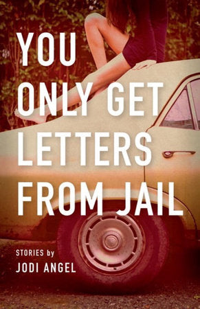 You Only Get Letters from Jail TR by Jodi Angel