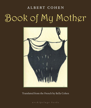 Book of My Mother Paperback by Albert Cohen