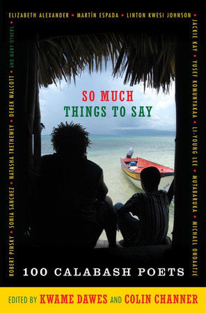 So Much Things to Say Paperback by Colin Channer; Kwame Dawes